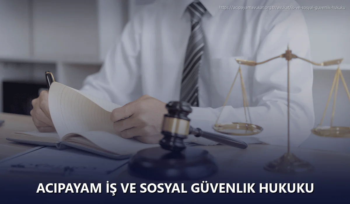 Acipayam İş ve Sosyal Güvenlik Hukuku