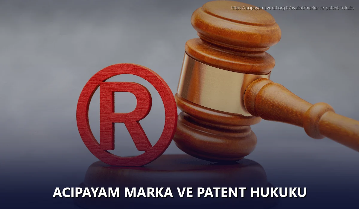 Acipayam Marka ve Patent Hukuku